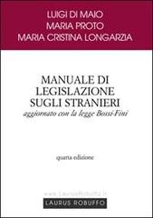Manuale di legislazione sugli stranieri di Di Maio Luigi, Maria Proto, Longarzia M. Cristina edito da Laurus Robuffo