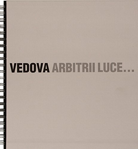 Emilio Vedova. Arbitrii luce. Ediz. italiana e inglese di Claudio Spadoni, Massimo Cacciari edito da Skira