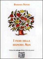 I fiori della signora Ada di Barbara Noferi edito da Montedit