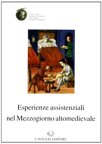 Esperienze assistenziali nel Mezzogiorno altomedievale edito da Lavegliacarlone