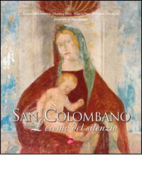 San Colombano. L'eremo del silenzio di Vittorio Zambaldo, Marco Pasa, Daniela Noli edito da Editrice La Grafica