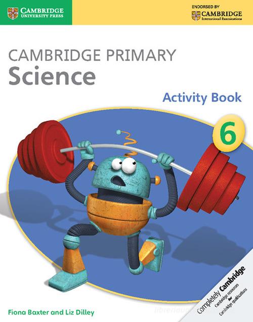 Cambridge primary science. Activity book. Per la Scuola media. Con espansione online vol.6 di Joan Board, Alan Cross edito da Cambridge