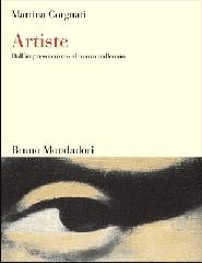 Artiste. Dall'impressionismo al nuovo millennio di Martina Corgnati edito da Mondadori Bruno