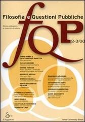 FQP. Filosofia e questioni pubbliche. (2006) Vol. 2-3 edito da Il Saggiatore