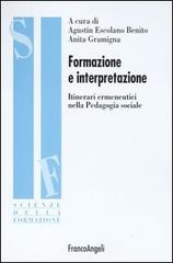 Formazione e interpretazione. Itinerari ermeneutici nella pedagogia sociale edito da Franco Angeli