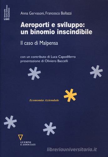 Aeroporti e sviluppo. Il caso di Malpensa di Anna Gervasoni, Francesco Bollazzi edito da Guerini e Associati