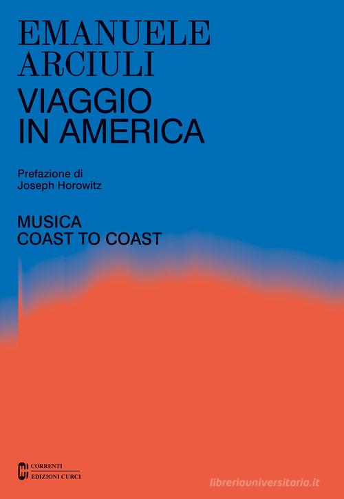Viaggio in America. Musica coast to coast di Emanuele Arciuli edito da Curci