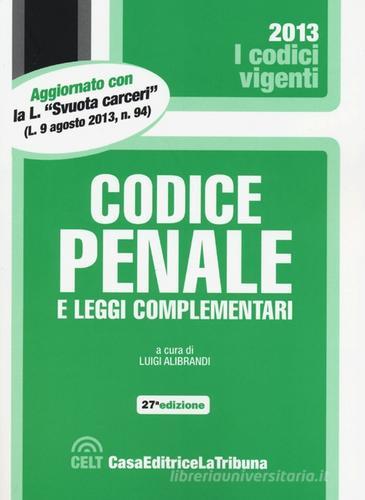 Codice penale e leggi complementari edito da CELT Casa Editrice La Tribuna
