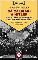 Da Caligari a Hitler. Una storia psicologica del cinema tedesco di Siegfried Kracauer edito da Lindau