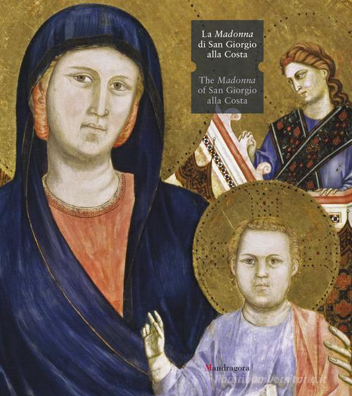 La Madonna di San Giorgio alla Costa-The Madonna of San Giorgio alla Costa. Ediz. a colori edito da Mandragora