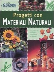 Progetti con materiali naturali edito da Hobby & Work Publishing