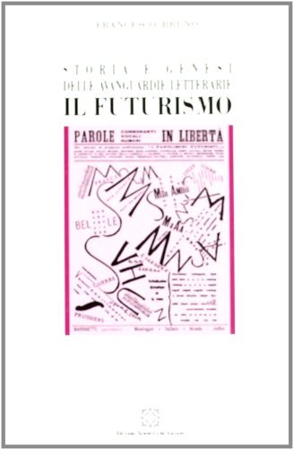 Storia e genesi delle avanguardie letterarie. Il futurismo di Francesco Bruno edito da Edizioni Scientifiche Italiane