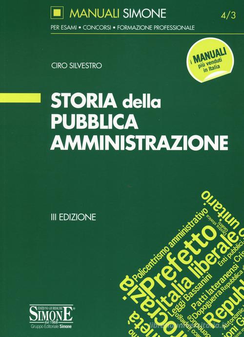 Storia della pubblica amministrazione di Ciro Silvestro edito da Edizioni Giuridiche Simone