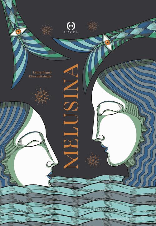 Libro Melusina. Ediz. a colori di Laura Pugno di Hacca