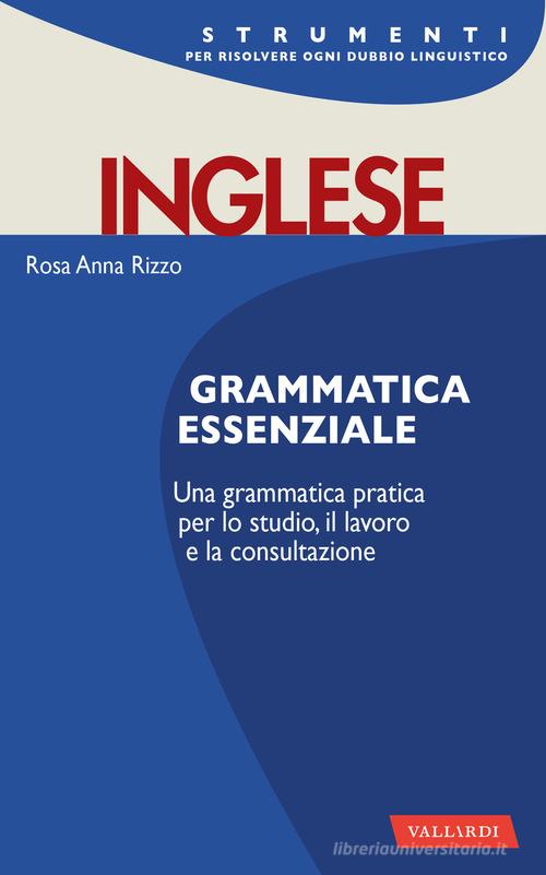 Inglese. Grammatica essenziale di Rosa Anna Rizzo edito da Vallardi A.