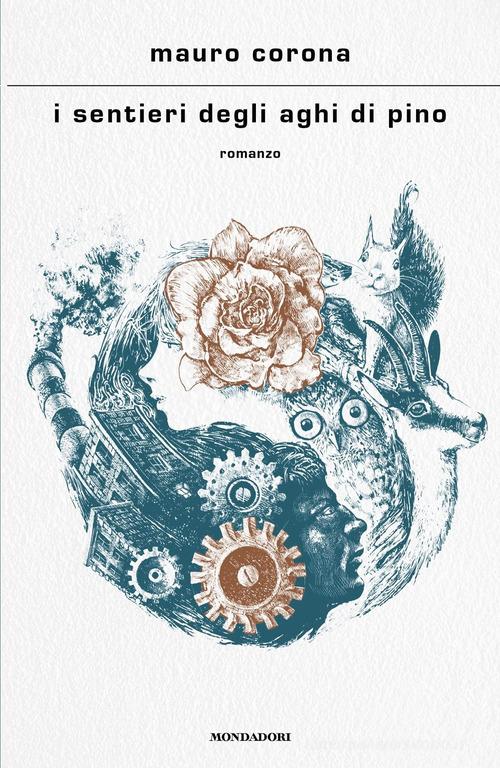Libro I sentieri degli aghi di pino di Mauro Corona Scrittori italiani e stranieri di Mondadori