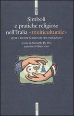 Simboli e pratiche religiose nell'Italia «multiculturale» di Antonello De Oto edito da Futura