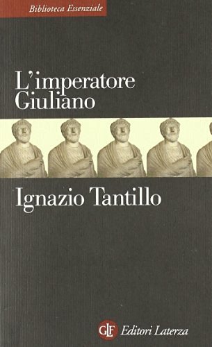L' imperatore Giuliano di Ignazio Tantillo edito da Laterza