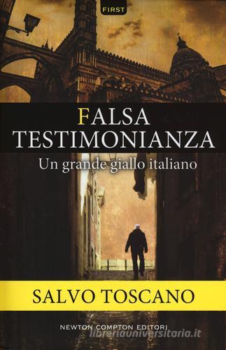 Falsa testimonianza di Salvo Toscano edito da Newton Compton Editori