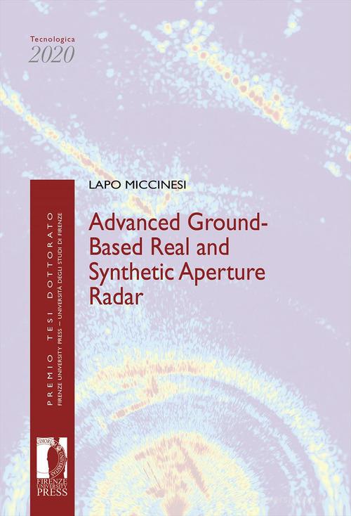 Advanced ground-based real and synthetic aperture radar di Lapo Miccinesi edito da Firenze University Press