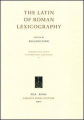 The latin of roman lexicography. Ediz. multilingue edito da Fabrizio Serra Editore