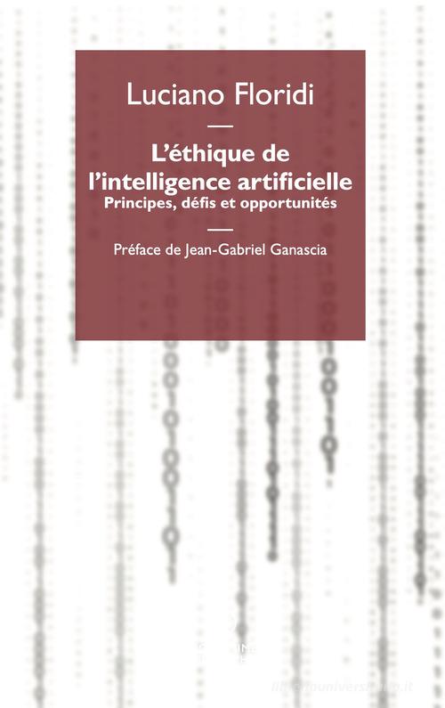 L'éthique de l'intelligence artificielle. Principes, défis et opportunités di Luciano Floridi edito da Éditions Mimésis