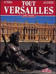 Tout Versailles di J. Georges D'Hoste edito da Bonechi
