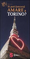 Si può (ancora) amare a Torino? di Riccardo Humbert edito da Sonda