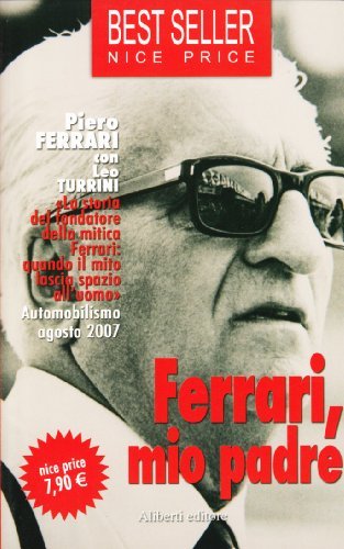 Ferrari, mio padre di Leo Turrini edito da Aliberti