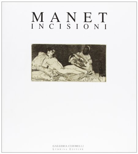 Manet. Incisioni. Con DVD di Chiara Gatti, Enrico Ghezzi, Piervaleriano Angelini edito da Lubrina Bramani Editore