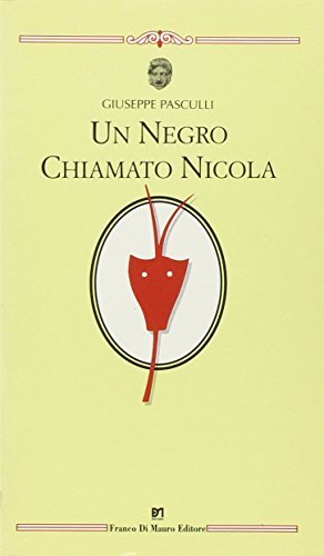 Un negro chiamato Nicola di Giuseppe Pasculli edito da Di Mauro Franco