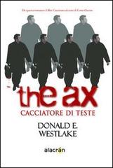 The ax. Cacciatore di teste di Donald E. Westlake edito da Alacrán