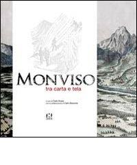 Monviso tra carta e tela. Ediz. illustrata di Carlo Ruata edito da Fusta