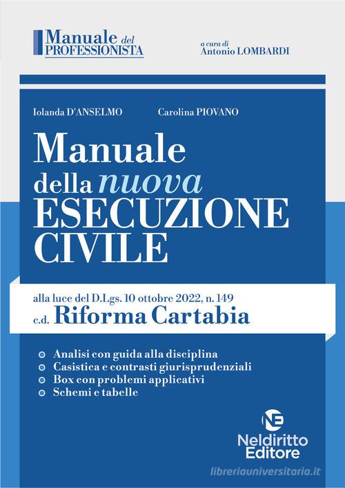 Manuale della nuova esecuzione civile, alla luce della c.d. Riforma Cartabia di Antonio Lombardi edito da Neldiritto Editore