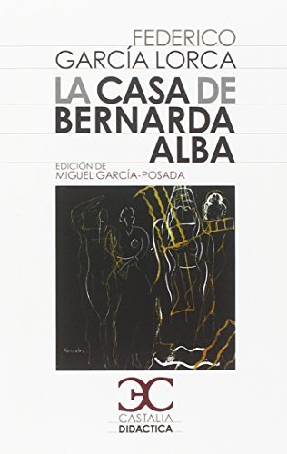 La casa de Bernarda Alba di Federico García Lorca edito da Castalia