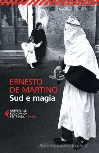 Sud e magia di Ernesto De Martino edito da Feltrinelli