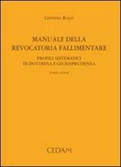 Manuale della revocatoria fallimentare. Profili sistematici di dottrina e giurisprudenza di Geppino Rago edito da CEDAM