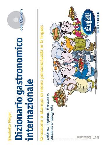 Dizionario gastronomico internazionale. Con CD-ROM di Elisabetta Neiger edito da Buffetti