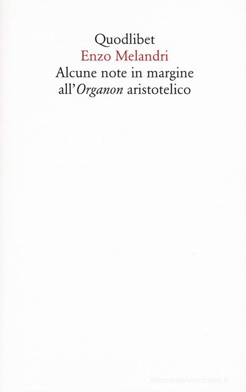 Alcune note in margine all'organon aristotelico di Enzo Melandri edito da Quodlibet