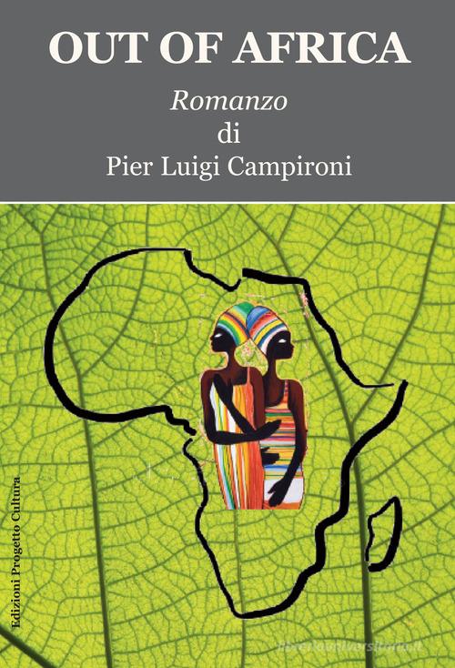 Out of Africa di Pier Luigi Campironi edito da Progetto Cultura
