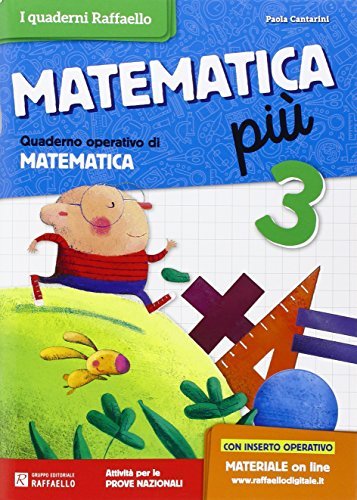 Matematica più. Per la Scuola elementare vol.3 di Paola Cantarini edito da Raffaello