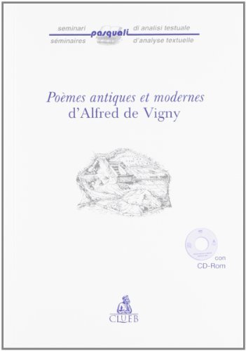 Poèmes antiques et modernes d'Alfred de Vigny. Con mini CD edito da CLUEB