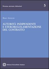Autorità indipendenti e eteroregolamentazione del contratto di Marco Angelone edito da Edizioni Scientifiche Italiane