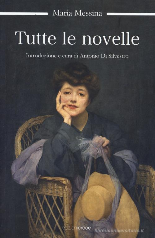 Libro Tutte le novelle di Maria Messina OzioSapiente di Croce Libreria