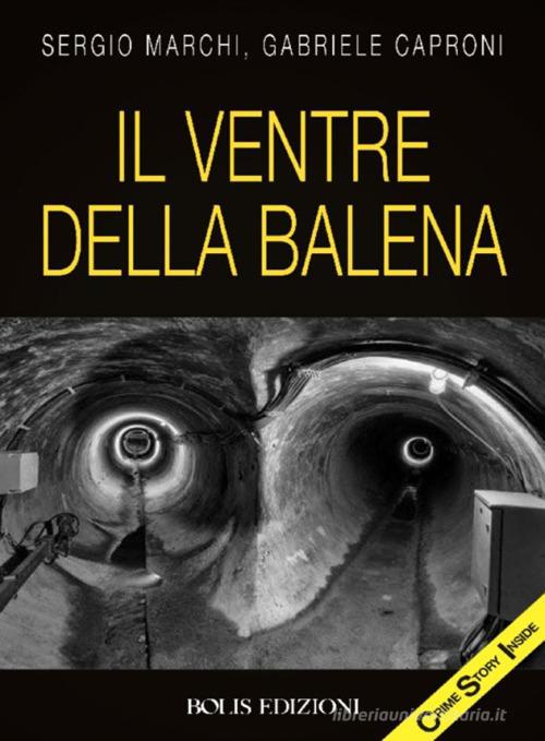 Il ventre della balena di Sergio Marchi, Gabriele Caproni edito da Bolis