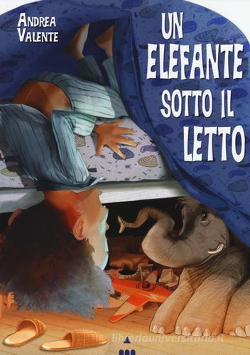 Un elefante sotto il letto di Andrea Valente edito da Lapis