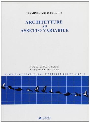 Architetture ad assetto variabile di Carmine Falasca edito da Alinea