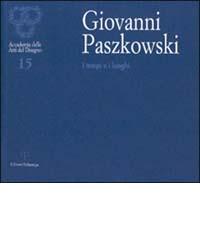 Giovanni Paszkowski. I tempi e i luoghi. Catalogo della mostra (Firenze, 2001-2002) di Francesco Guerrieri, Antonio Natali edito da Polistampa