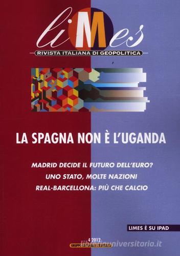 Limes. Rivista italiana di geopolitica (2012) vol.4 edito da L'Espresso (Gruppo Editoriale)
