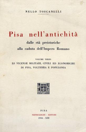Pisa nell'antichità vol.3 di Nello Toscanelli edito da Nistri-Lischi